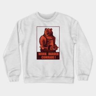 Work harder comrade. Red bear. Soviet propaganda style Crewneck Sweatshirt